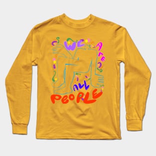 We are all people Long Sleeve T-Shirt